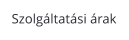 Szolgáltatási árak